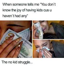 These 15 Memes Will Only Be Funny If You Don T Have Kids