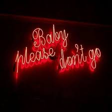 Honey Please Stay Right At My Side Tonight Neon Quotes Neon Aesthetic Red Aesthetic