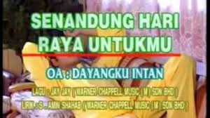 Sing with lyrics to your favorite karaoke songs. Lirik Lagu Senandung Hari Raya Untuk Mu Dayangku Intan