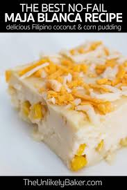 Try This No Fail Maja Blanca Recipe For The Smoothest Creamiest Maja Blanca Or Coconut Mil In 2020 Easy Snack Recipes Easy Filipino Recipes Special Maja Blanca Recipe