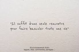 Il Suffit D Une Rencontre Phrase Amour Citation Rencontre Belles Citations