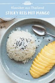 Klebreis Mit Mango Schnelles Rezept Mit Kokosmilch Die Besten Backrezepte Mit Gelinggarantie Rezept In 2020 Lebensmittel Essen Rezepte Essen