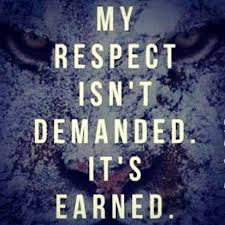 Respect Is Not Demanded It S Earned Respect Factsoflife Lifequotes Quotes Respect Women Quotes Respect Quotes Respect Is Earned Quotes