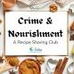 Crime & Nourishment: A Recipe Sharing Club event image