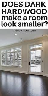 Do Dark Hardwood Floors Make A Room Feel Smaller The Flooring Girl Hardwood Floors Dark Living Room Hardwood Floors Dark Hardwood
