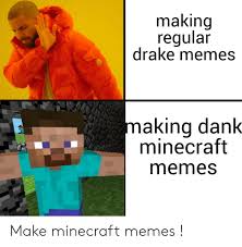 The best memes from instagram, facebook, vine, and twitter about memes minecraft. 12 Dank Funny Memes Minecraft Memes Factory Memes