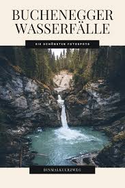 Endlich Schon So Lange Wollte Ich Die Buchenegger Wasserfalle Besuchen Und Endlich Habe Ich Mal Die Zeit Gefunden Also Kurz