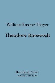 Theodore Roosevelt (Barnes & Noble Digital Library): An Intimate Biography 