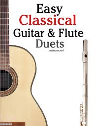 The song posses some challenging guitar duets. Easy Classical Guitar Flute Duets Featuring Music Of Beethoven Bach Wagner Handel And Other Composers In Standard Notation And Tablature Amazon De Marco Javier Fremdsprachige Bucher