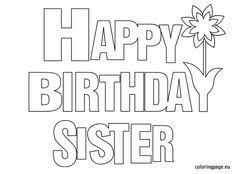 Adults who love to color. Happy Birthday Sister Coloring Page Love