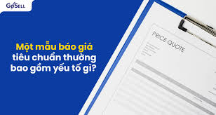 Một mẫu báo giá tiêu chuẩn thường bao gồm những yếu tố gì? - GoSELL