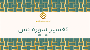 Setelah selesai, berdoa kepada allah untuk meminta karomah dari surah yasin ini. Tafsir Surat Yasin Ayat 23 25 Kisah Pemuda Mukmin Yang Berakhir Indah