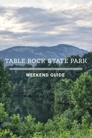 Table Rock State Park Weekend Guide To Table Rock Hike And Camp State Parks Table Rock State Park Outdoors Adventure