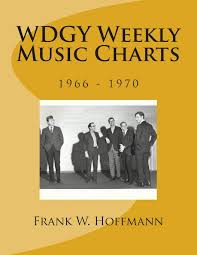 Wdgy Weekly Music Charts 1966 1970 Frank W Hoffmann