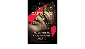 The Chastity Captions Bible: 100 Beautifully Illustrated Male Chastity  Captions: Dungeon, Chastity: 9798651243044: Amazon.com: Books