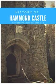 History Of Hammond Castle Historyofmassachusettsblog Hammondcastle Gloucestermassachusetts Gloucesterma Glou Hammond Castle Castle East Coast Road Trip