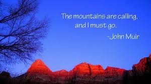 Photo by beth bruno © 2019. The Mountains Are Calling And I Must Go John Muir Picture Quotes Quoteswave