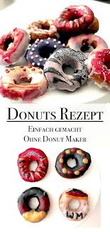 Rezept Donuts Selber Machen Ganz Ohne Donut Maker Donuts Selber Machen Sussigkeiten Selber Machen Snack Rezepte