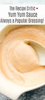 Yum Yum Sauce The Name Says It All A Japanese Steak House Mayo Based Sauce That Is Amazing This Popular Sauce Is Light Sweet And Yum Yum Sauce Yum Recipes