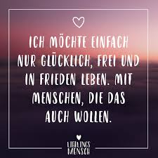 Visual Statements Ich Mochte Einfach Nur Glucklich Frei Und In Frieden Leben Mit Menschen Die Das Auch Wollen Spruc Gedanken Spruche Spruche Zitate Zitate