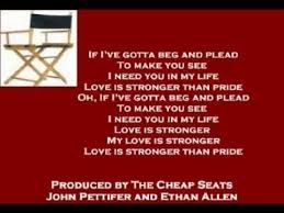 We did not find results for: The Cheap Seats Love Is Stronger Than Pride Lyrics 1998 Youtube