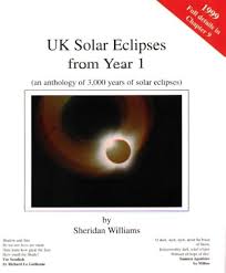 UK Solar Eclipses from Year 1: An Anthology of 3, 000 Years of Solar  Eclipses: Amazon.co.uk: Williams, Sheridan, Sheridan Williams, Sheridan  Williams: 9781851420933: Books