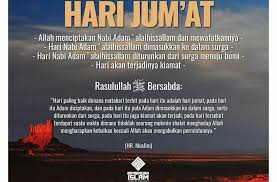 Dalam suatu hadis rasulullah saw yang diriwayatkan oleh abu hurairah yang bermaksud: Salam Jumaat Penghulu Hari