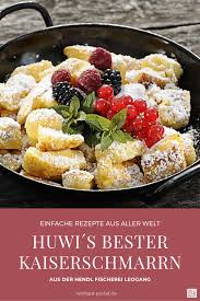 Bester Kaiserschmarrn Wellspa Portal In 2020 Rezepte Kaiserschmarrn Lebensmittel Essen