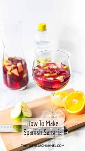 How To Make Spanish Sangria The Tortilla Channel Recipe In 2020 Fruity Sangria Recipe Easy Sangria Recipes How To Make Sangria