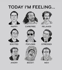 How Are You Feeling Today You Can Use This Nicolas Cage