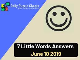 Maybe you would like to learn more about one of these? 7 Little Words Daily Answers June 10 2019