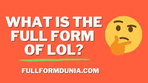 Lol Full Form Lol Stands For Lol Meaning What Is The Full Form Of Lol In 2021 Mean Humor Lol What Is Lol