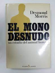 ¿está buscando una libro el animal humano gratis adecuada? El Mono Desnudo Un Estudio Del Animal Humano By Desmond Morris Bueno Encuadernacion De Tapa Dura 1971 Libros El Joven