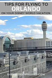 Flying To Disney World Orlando Airport Tips Disney Deciphered Orlando Airport Orlando Travel Walt Disney World Orlando