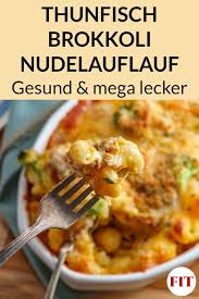 Nudelauflauf Mit Thunfisch Brokkoli Einfaches Fitness Rezept In 2020 Rezepte Nudelauflauf Ernahrung Muskelaufbau