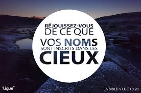 La Bible Versets Illustres Luc 10 20 Rejouissez Vous De Ce Que Vos Noms Sont Inscrits Dans Les Cieux Versets Paroles De Jesus Versets Chretiens