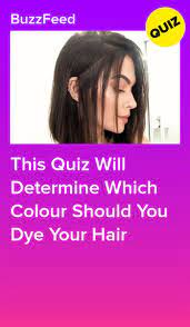 This Quiz Will Determine Which Colour Should You Dye Your Hair Hair Color Quiz Hair Quiz Color Quiz