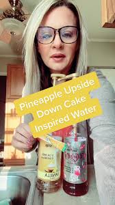 Delicious Pineapple Upside Down Cake Inspired Water Recipe