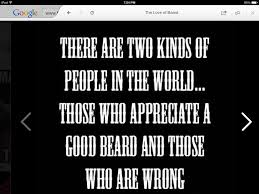 There Are Two Types Of People In This World Quotes Funny Beard Quote There Are Two Kinds Of People In The World Those Who Appreciate A Good Beard And Those W Beard Quotes Funny Beard Humor Funny Beard Memes