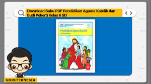 Mengenai materi pembelajaran agama di sd/mi harus sesuai. Download Buku Pdf Pendidikan Agama Katolik Dan Budi Pekerti Kelas 6 Sd