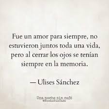 Fue Un Amor Para Siempre Frases De Sabiduria Amor Por Siempre Frases Verdaderas