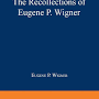 Profile Picture of The Recollections of Eugene P. Wigner as Told to Andrew Szanton (@amazon.com) on Google