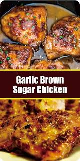 Garlic Brown Sugar Chicken Chicken Thights Recipes Chicken Thigh Recipes Crockpot Chicken Thigh Recipes Baked
