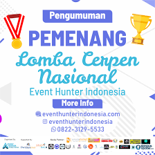 Makluman buat ahli2 kami akan menganjurkan pertandingan menulis cerpen edisi sept 2013 bertajuk kenangan di hari raya dan pemenang akan menerima hadiah. Pengumuman Pemenang Lomba Cerpen Nasional 2019 Event Hunter Indonesia