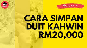 Rasanya ramai yang sudah tahu kaedah ini. Tipskita Tips Simpan Duit Kahwin Rm20 000 Youtube
