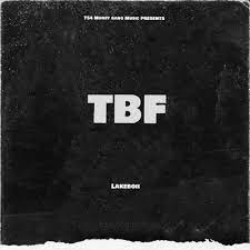 TBF (Thot Bitch Free) - Lakeboii | Shazam