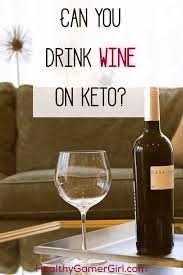 Can You Drink Wine On Keto Healthy Gamer Girl Let S Take A Look At Whic Wine On Keto Diet Wine Drinks Keto Wine