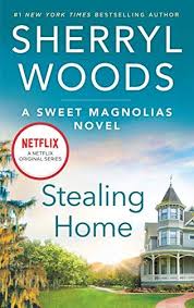 Stealing Home The Sweet Magnolias Book 1 By Sherryl Woods This New York Times Bestseller Is The Inspiration For In 2020 Magnolia Book Sweet Magnolia Sherryl Woods