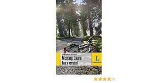 Seit mehreren tagen wird die 20 jahre alte laura n. Missing Laura Laura Vermisst Langenscheidt Lernschmoker Amazon De Artmeier Hildegunde Bucher