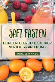 Deine Erfolgreiche Saftkur Teil 1 Vorteile Und Anleitung Iss Happy Saftkur Saftfasten Detox Saftkur Rezepte